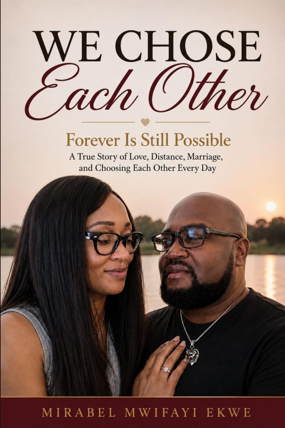 WE CHOSE EACH OTHER: Forever Is Still Possible