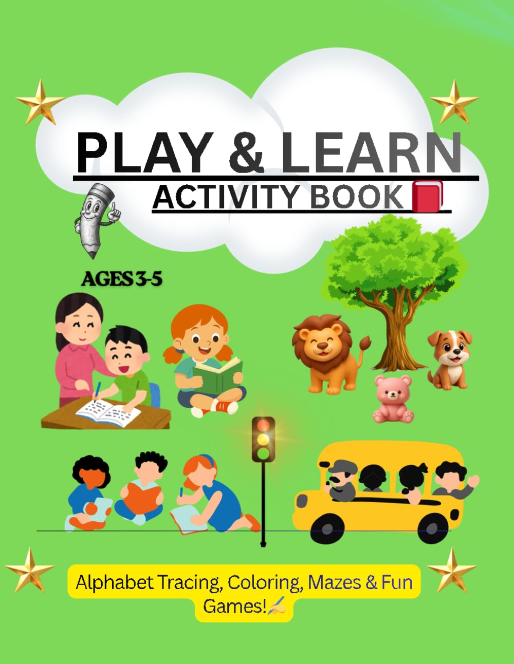 PLAY & LEARN Activity Book: Alphabet Tracing, Coloring, Mazes and Fun Games for Kids Ages 3-5