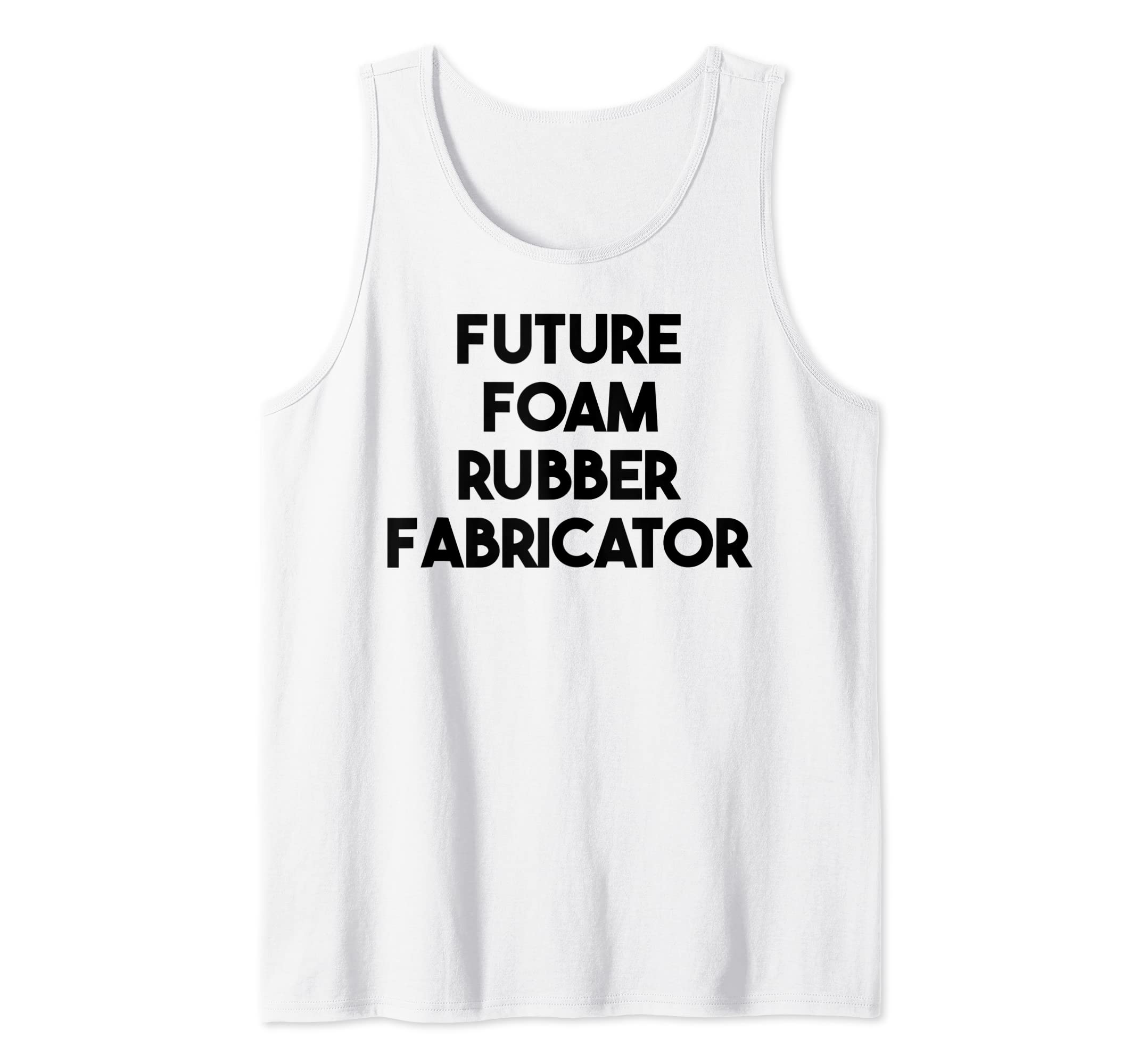 Future Foam Rubber Fabricator Tank Top