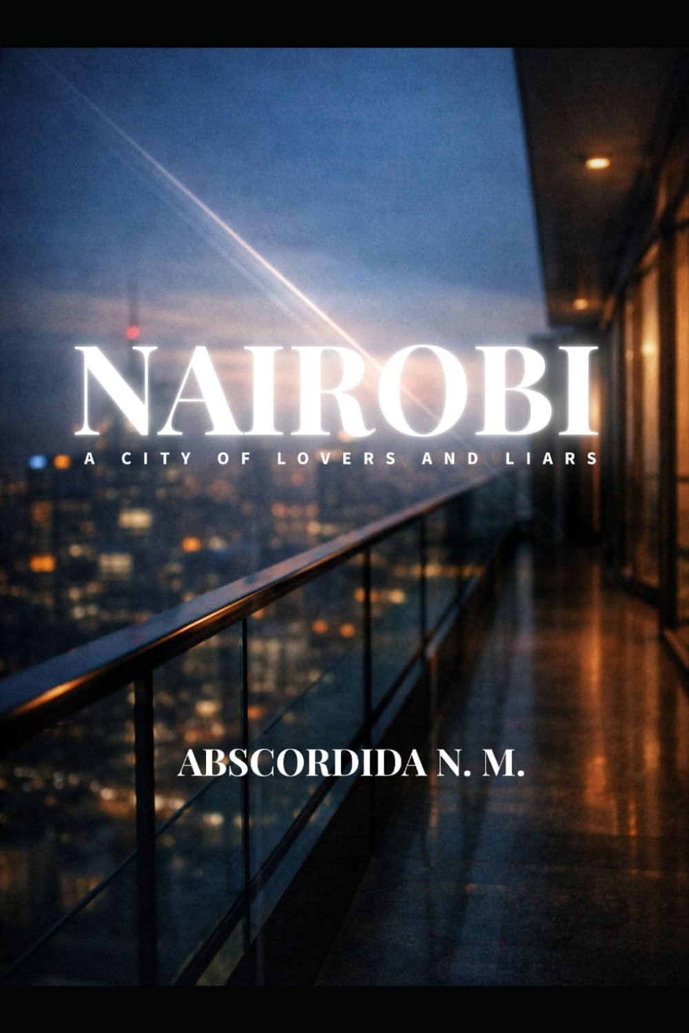 NAIROBI: A CITY OF LOVERS AND LIARS