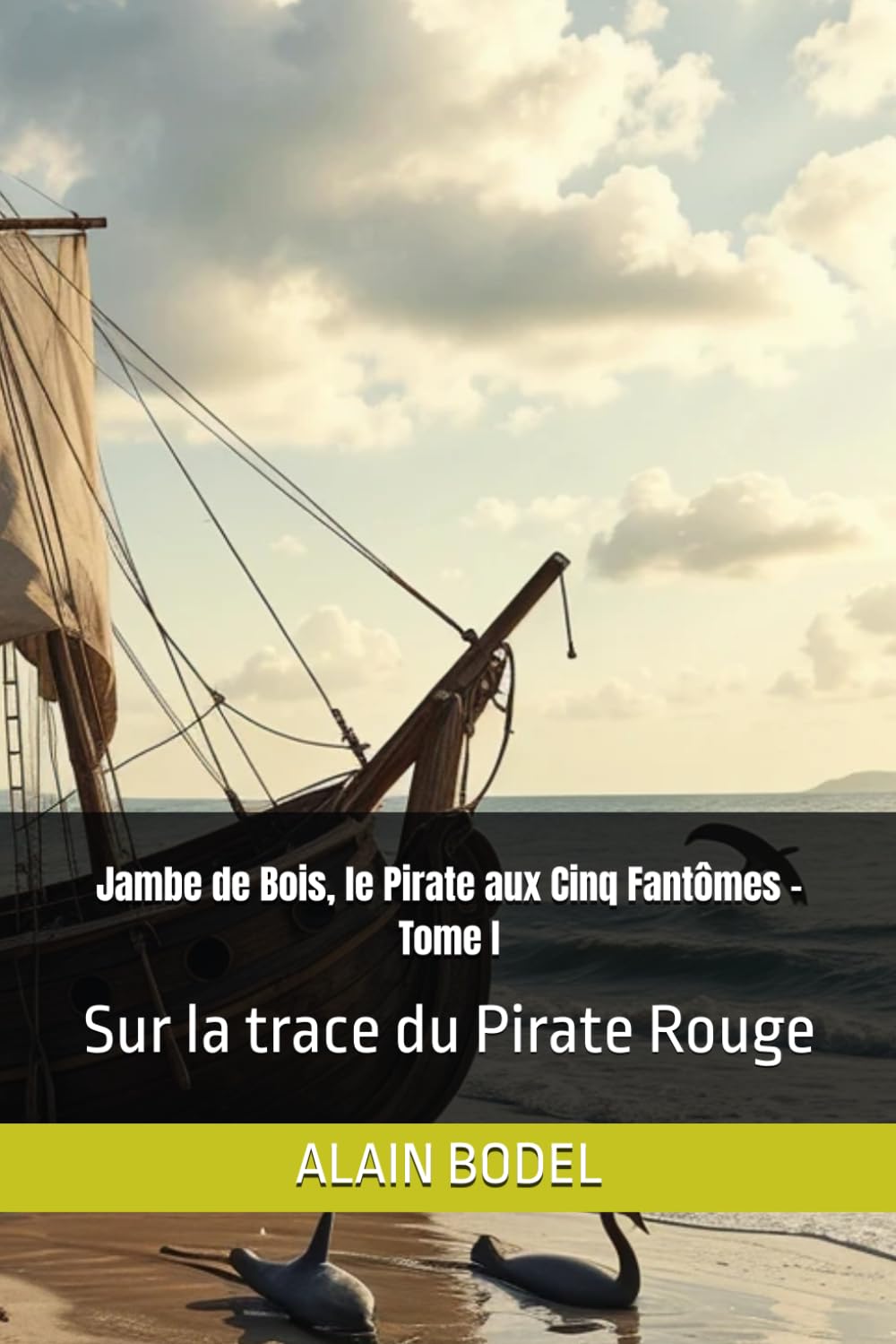 Jambe de Bois, le Pirate aux Cinq Fantômes - Tome I: Sur la trace du Pirate Rouge