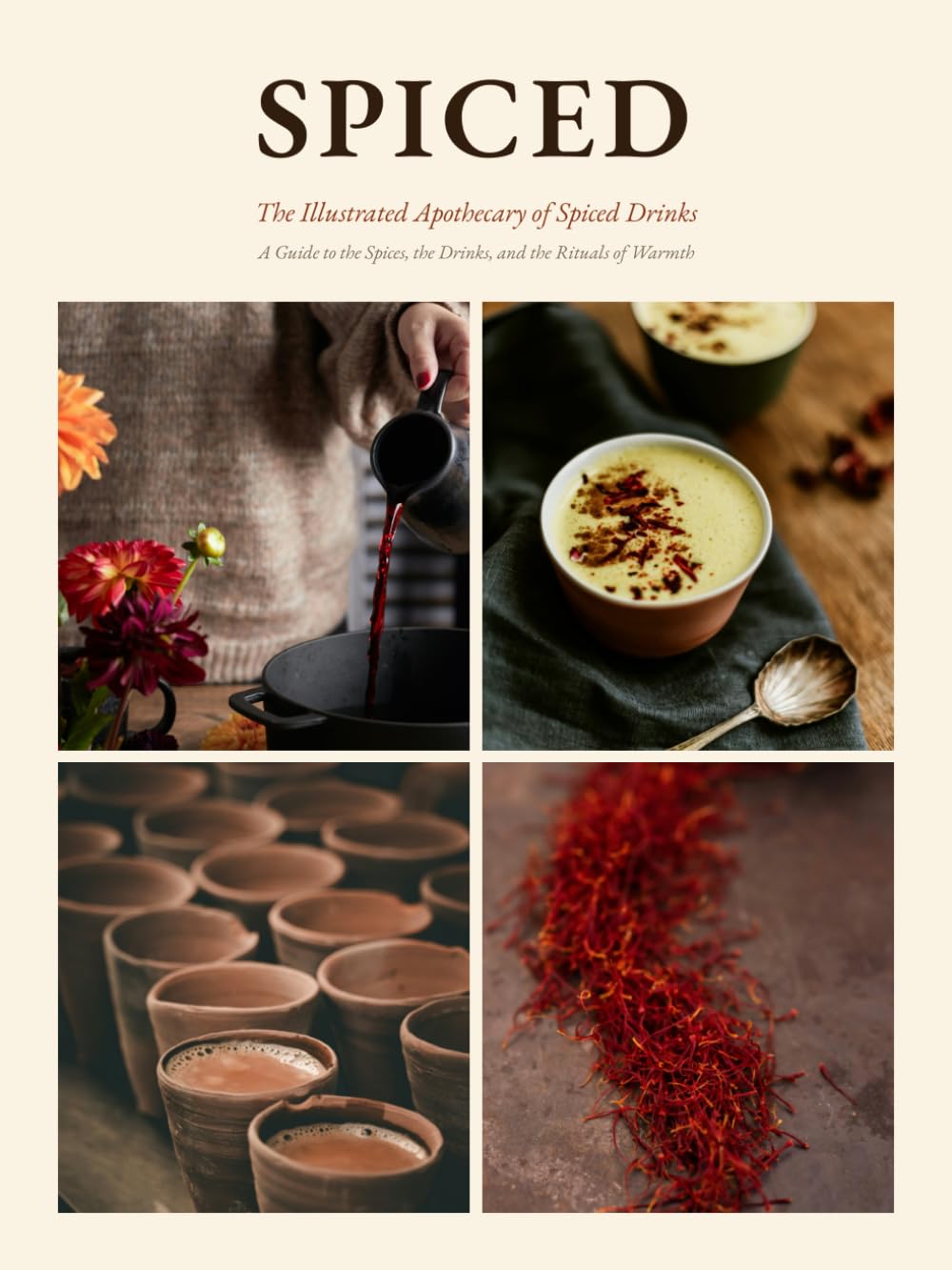 Spiced: The Illustrated Apothecary of Spiced Drinks A Guide to the Spices, the Drinks, and the Rituals of Warmth (THE RITUAL LIBRARY)