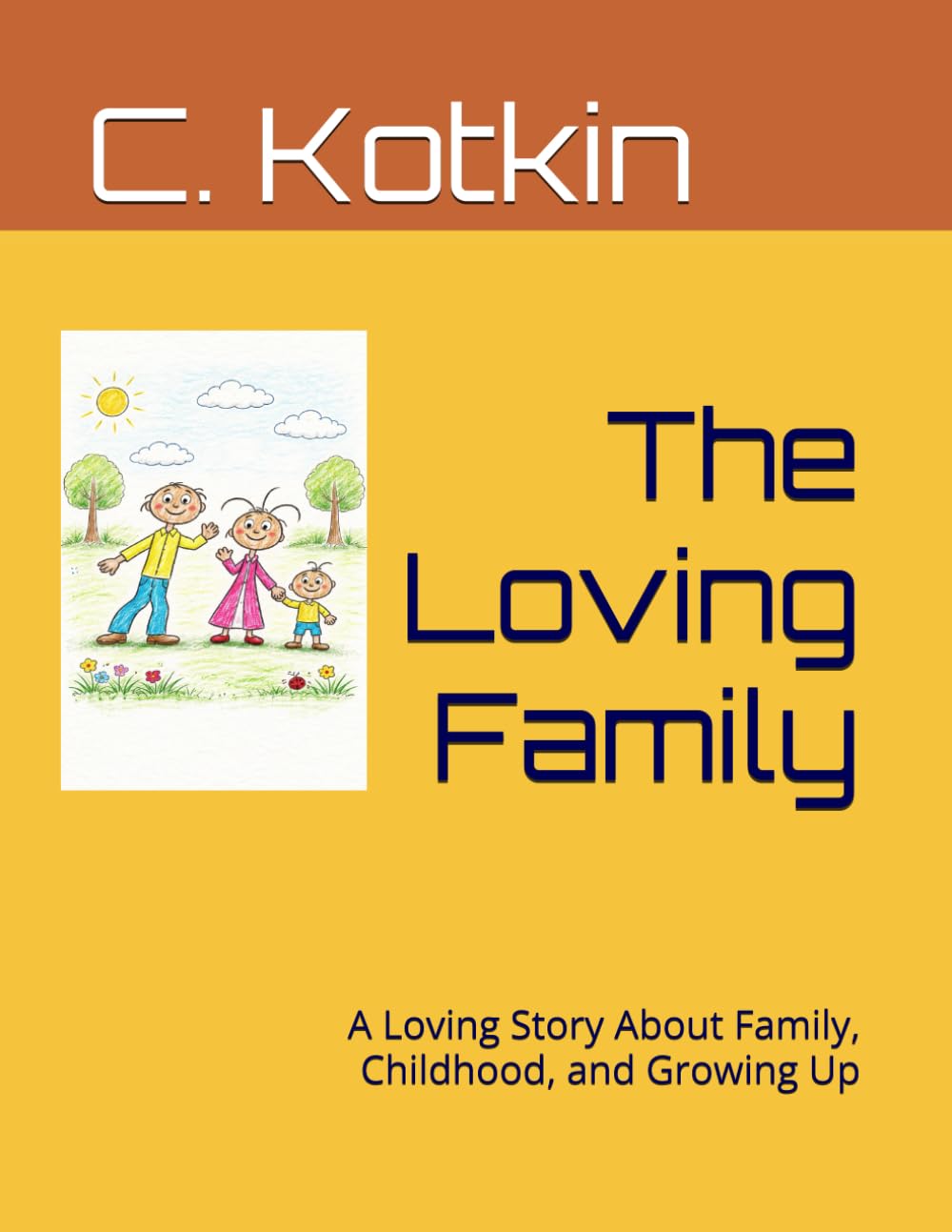 The Loving Family: A Loving Story About Family, Childhood, and Growing Up