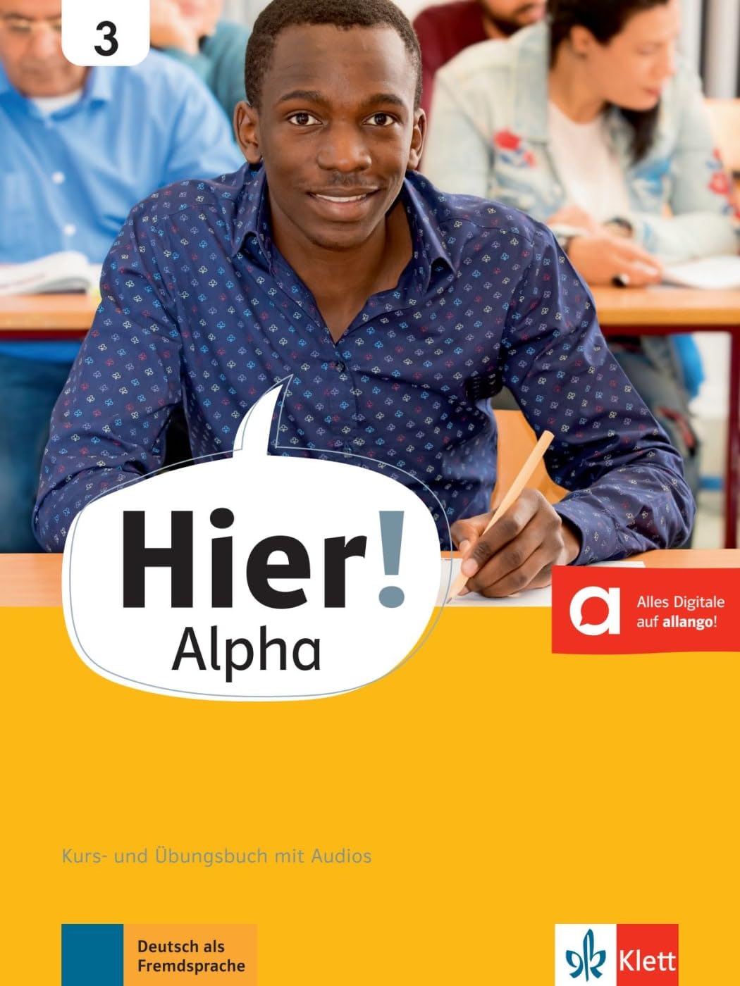 Hier! Alpha 3: Deutsch für die Integration. Kurs- und Übungsbuch 3 mit Audios (Hier! Alpha: Deutsch für die Integration)