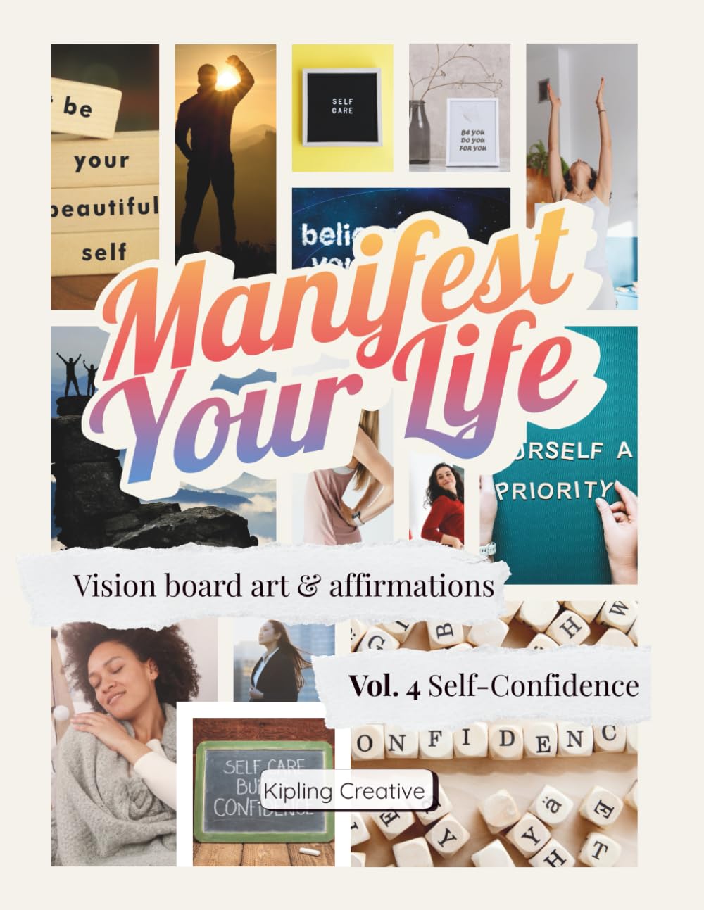 Manifest Your Life Vision Board Art & Affirmations Vol. 4: Self-Confidence