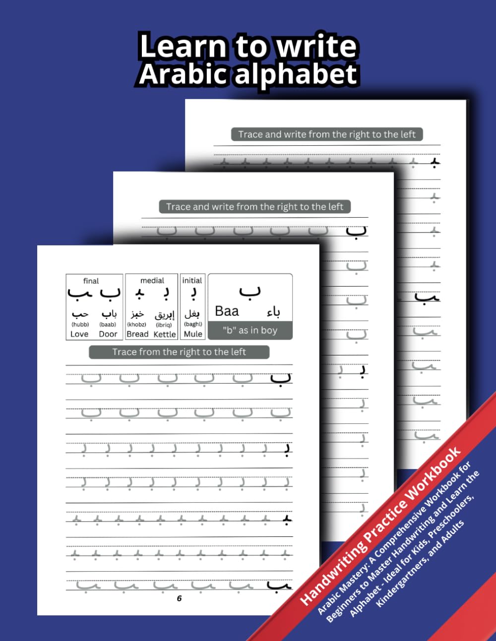 Learn to write Arabic alphabet: Handwriting Practice Workbook: Arabic Mastery: A Comprehensive Workbook for Beginners to Master Handwriting and Learn ... Preschoolers, Kindergartners, and Adults