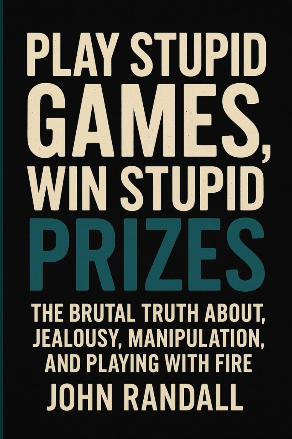 Play Stupid Games, Win Stupid Prizes
