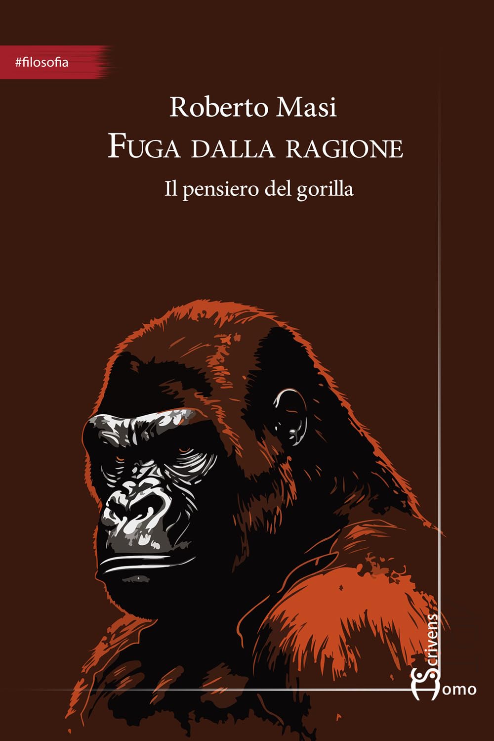 Fuga Dalla Ragione. Il Pensiero Del Gorilla - 4