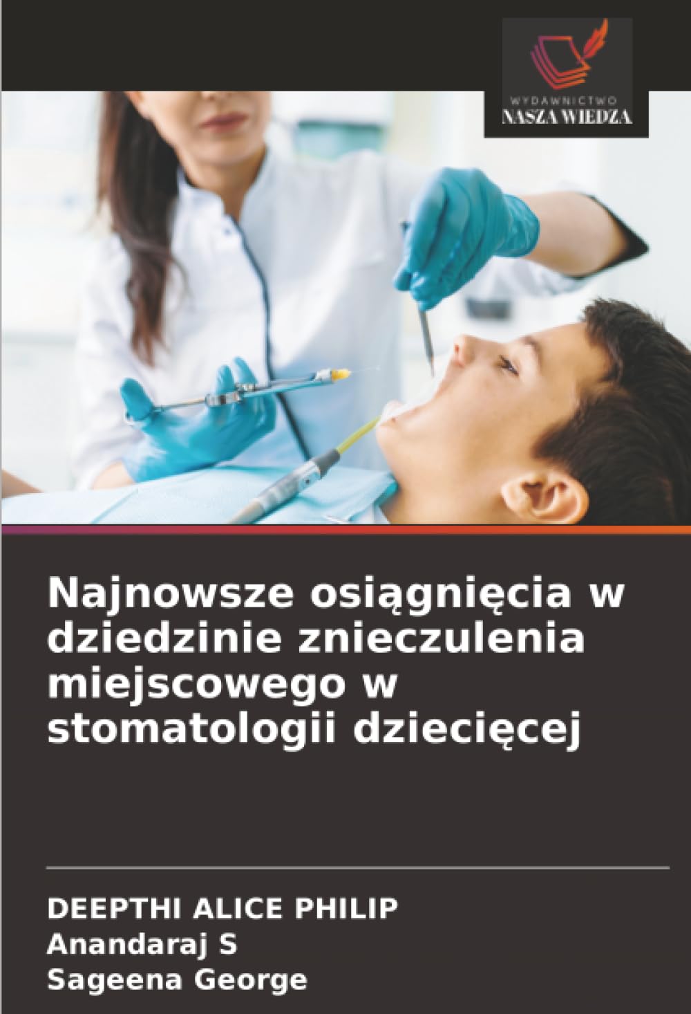 Najnowsze osiągnięcia w dziedzinie znieczulenia miejscowego w stomatologii dziecięcej