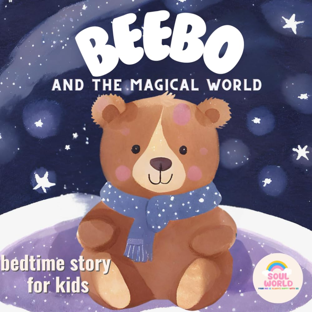 beebo the teddy bear and the magical world: bedtime story book for kids