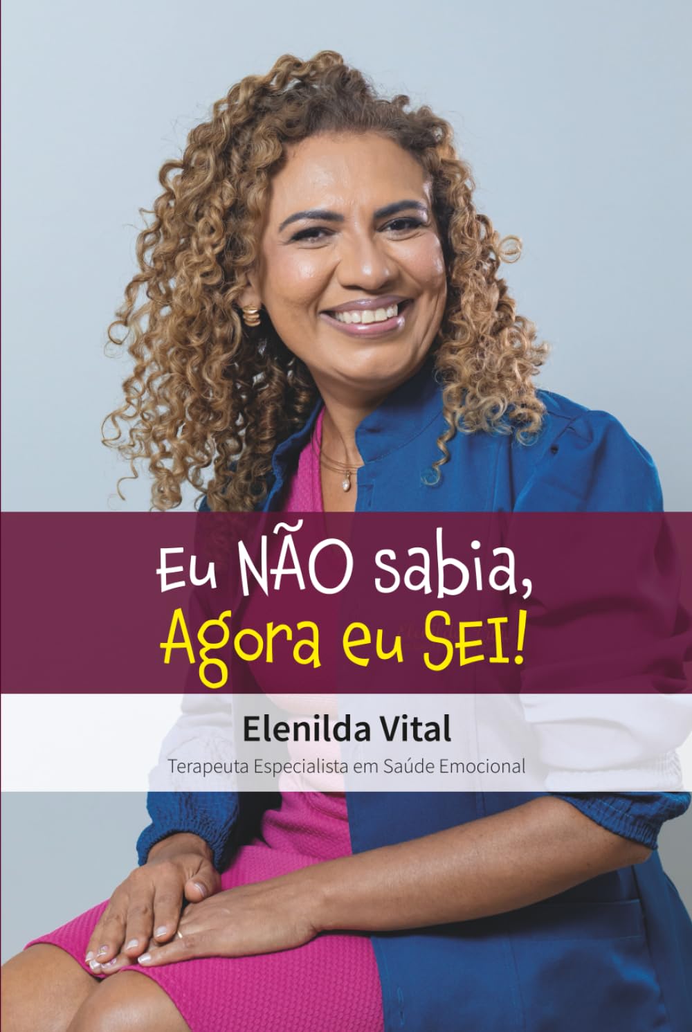 Eu NÃO sabia, Agora eu SEI!: Suas perguntas respondidas em um livro