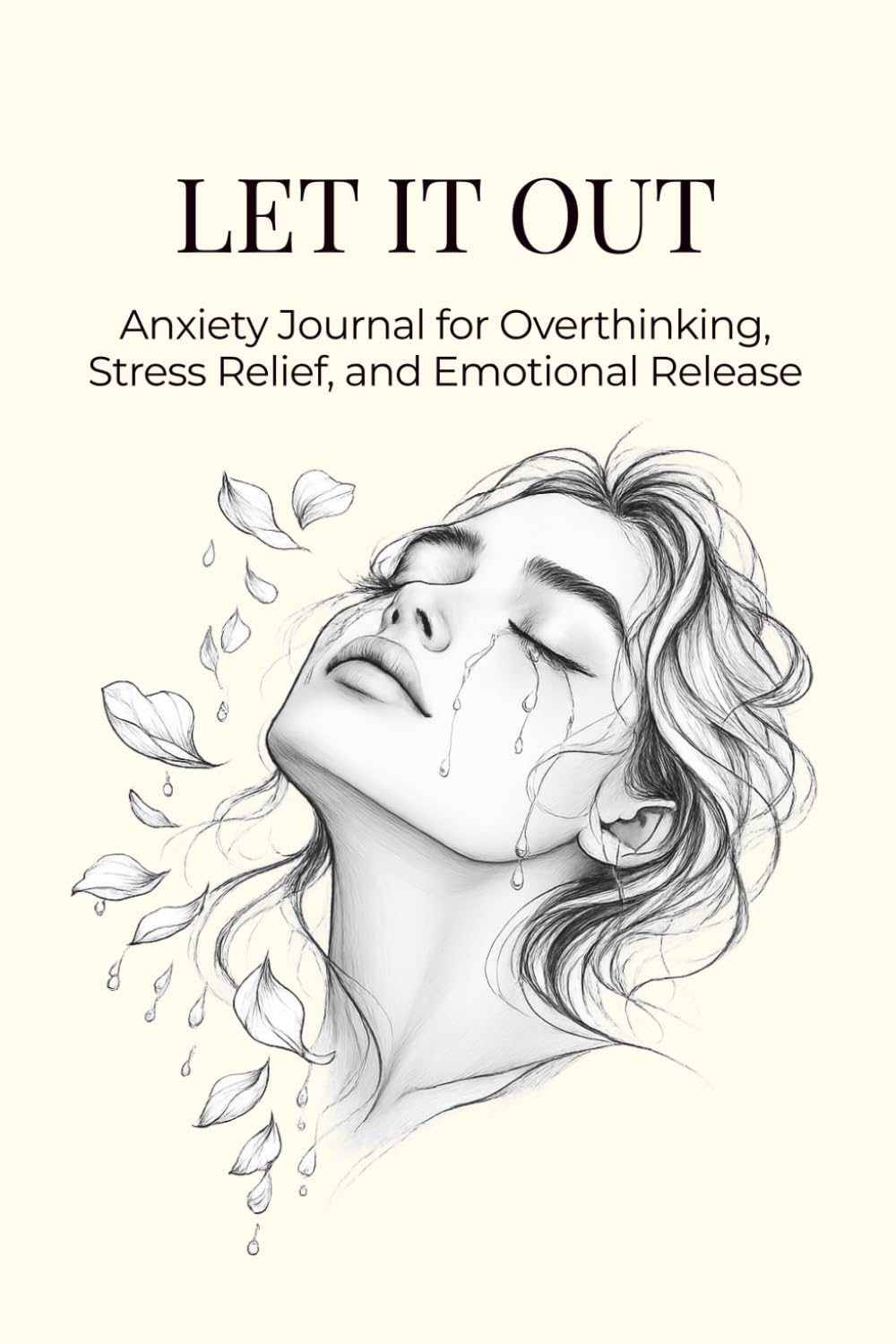 LET IT OUT: Anxiety Journal for Overthinking, Stress Relief, and Emotional Release