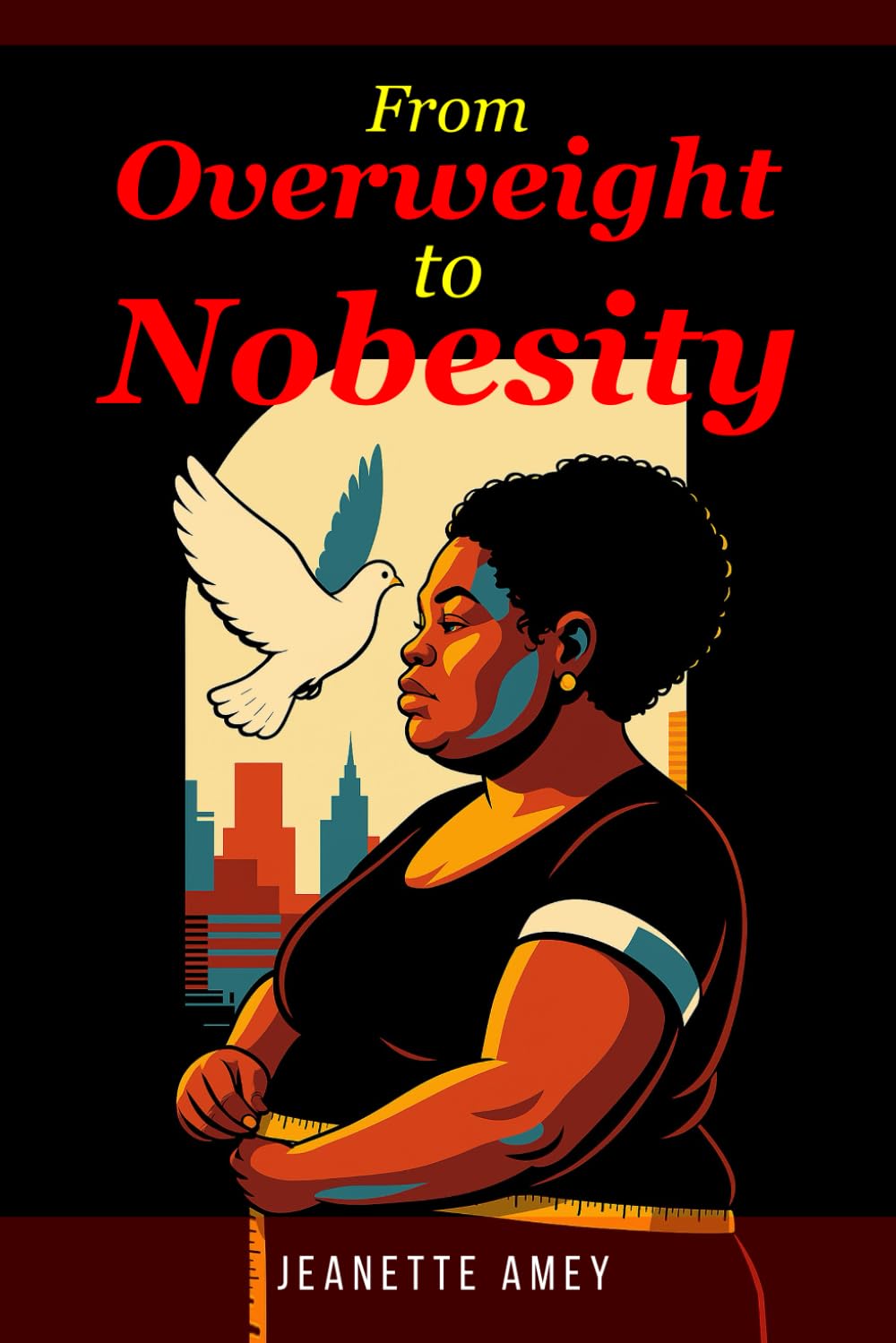 FROM OVERWEIGHT TO NOBESITY: THE STRUGGLES