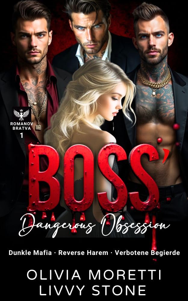 Boss' Dangerous Obsession: Dunkle Mafia · Reverse Harem · Verbotene Begierde (Deutsch Romanov Bratva Trilogy 1)