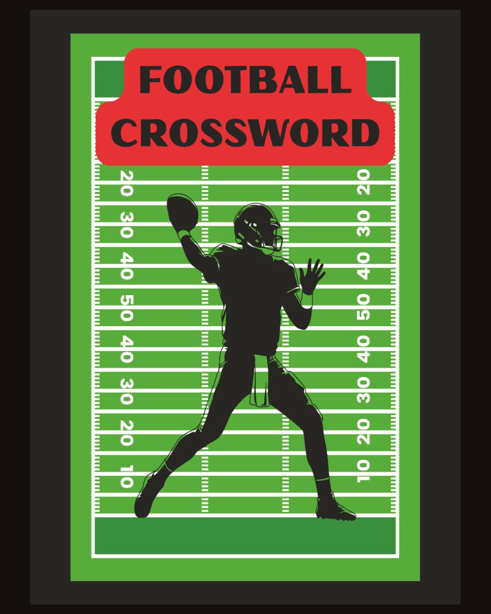 FOOTBALL CROSSWORD: Crossword Fun Packed with Football Trivia and Terms