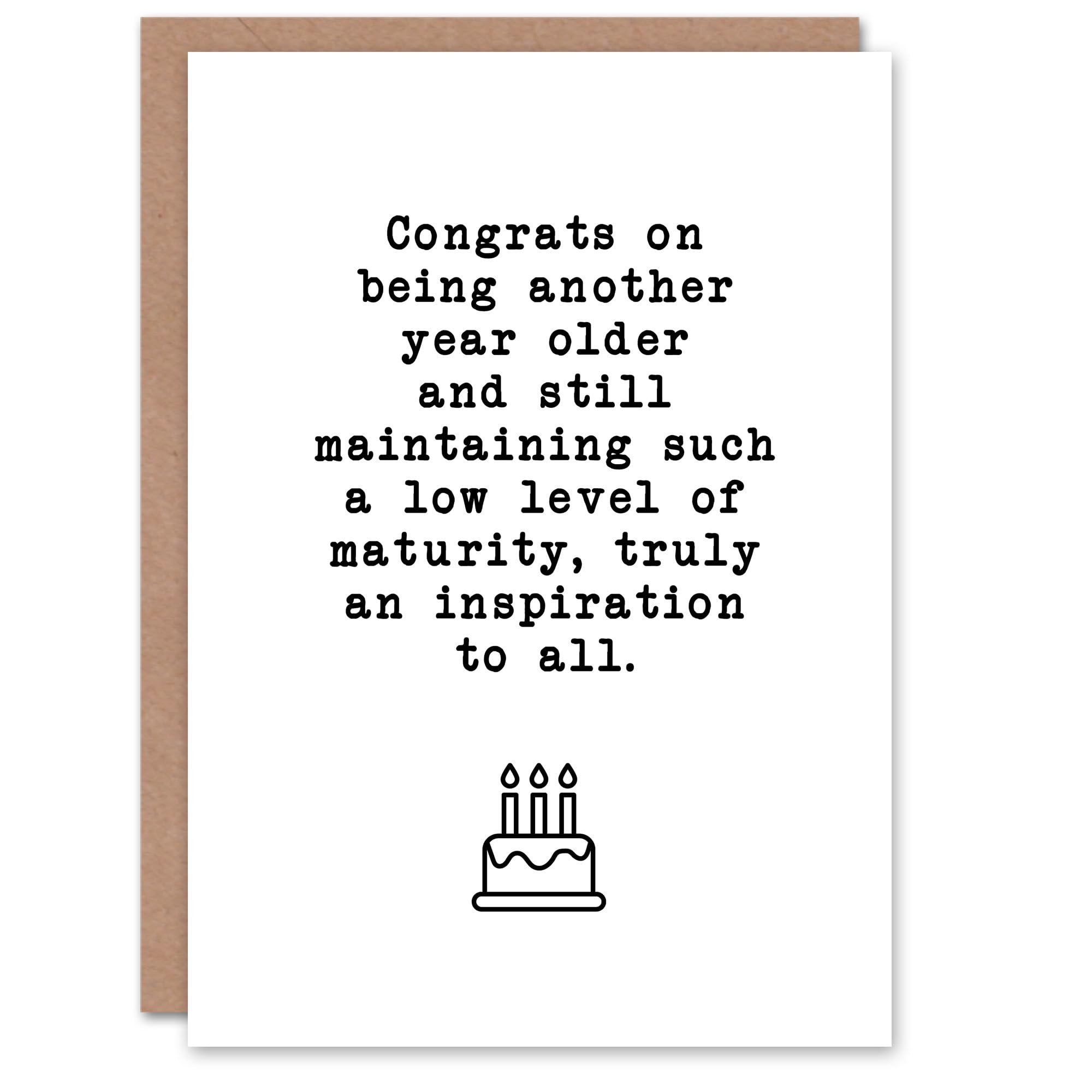 Artery8 Another Year Older Yet Low Maturity Level Funny Birthday Card