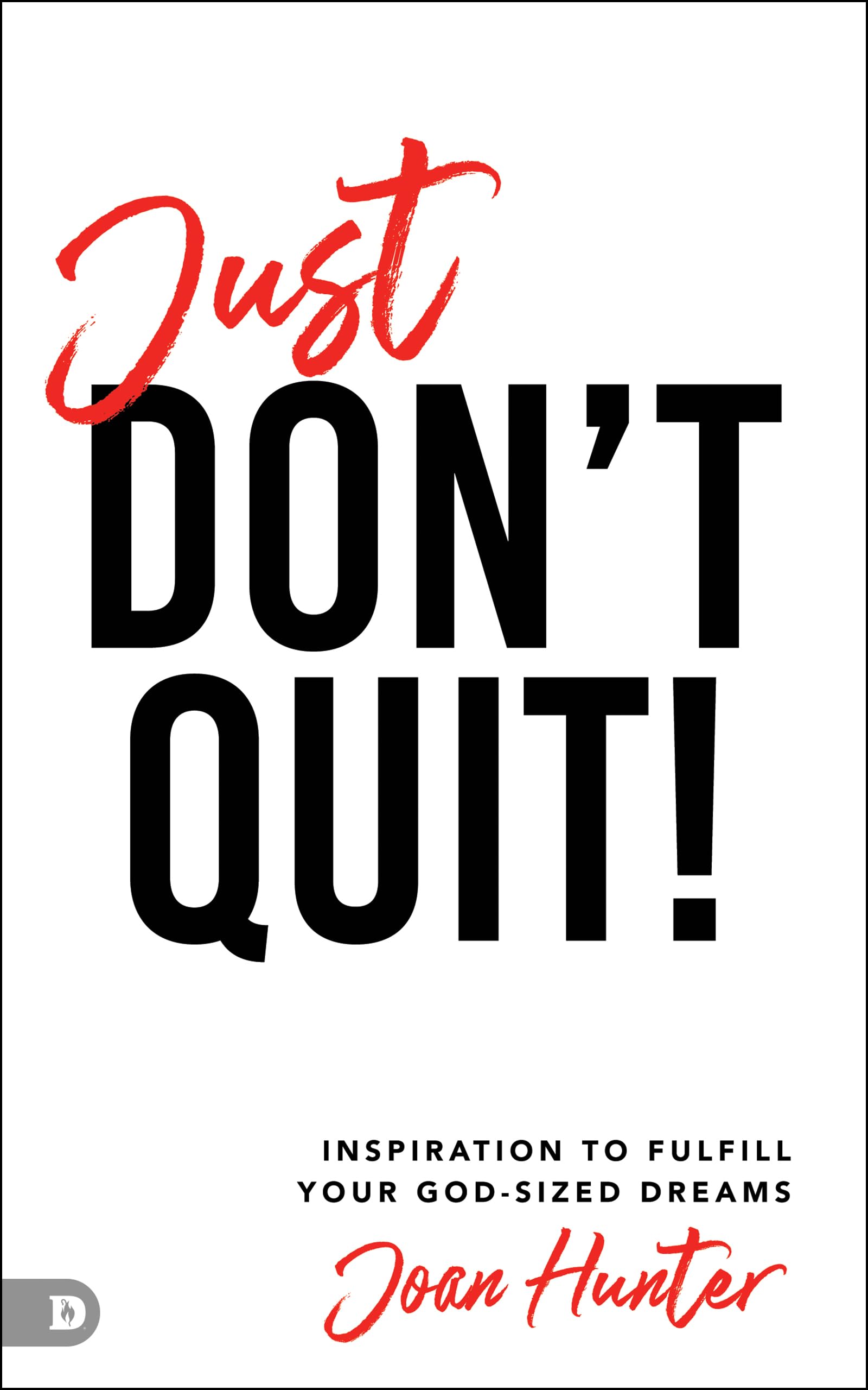 Just Don't Quit! by Joan Hunter - 9780768457469