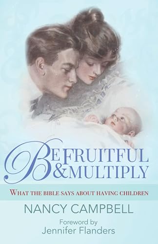 Be Fruitful and Multiply: What the Bible Says about Having Children