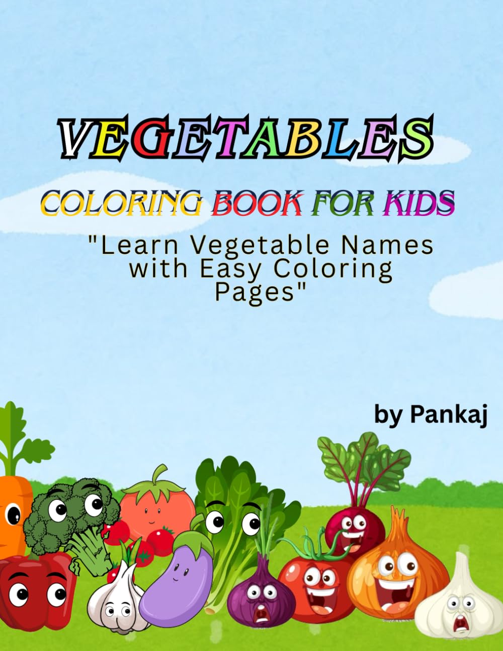 Vegetables Coloring Book for Kids: "Learn Vegetable Names with Easy Coloring Pages"