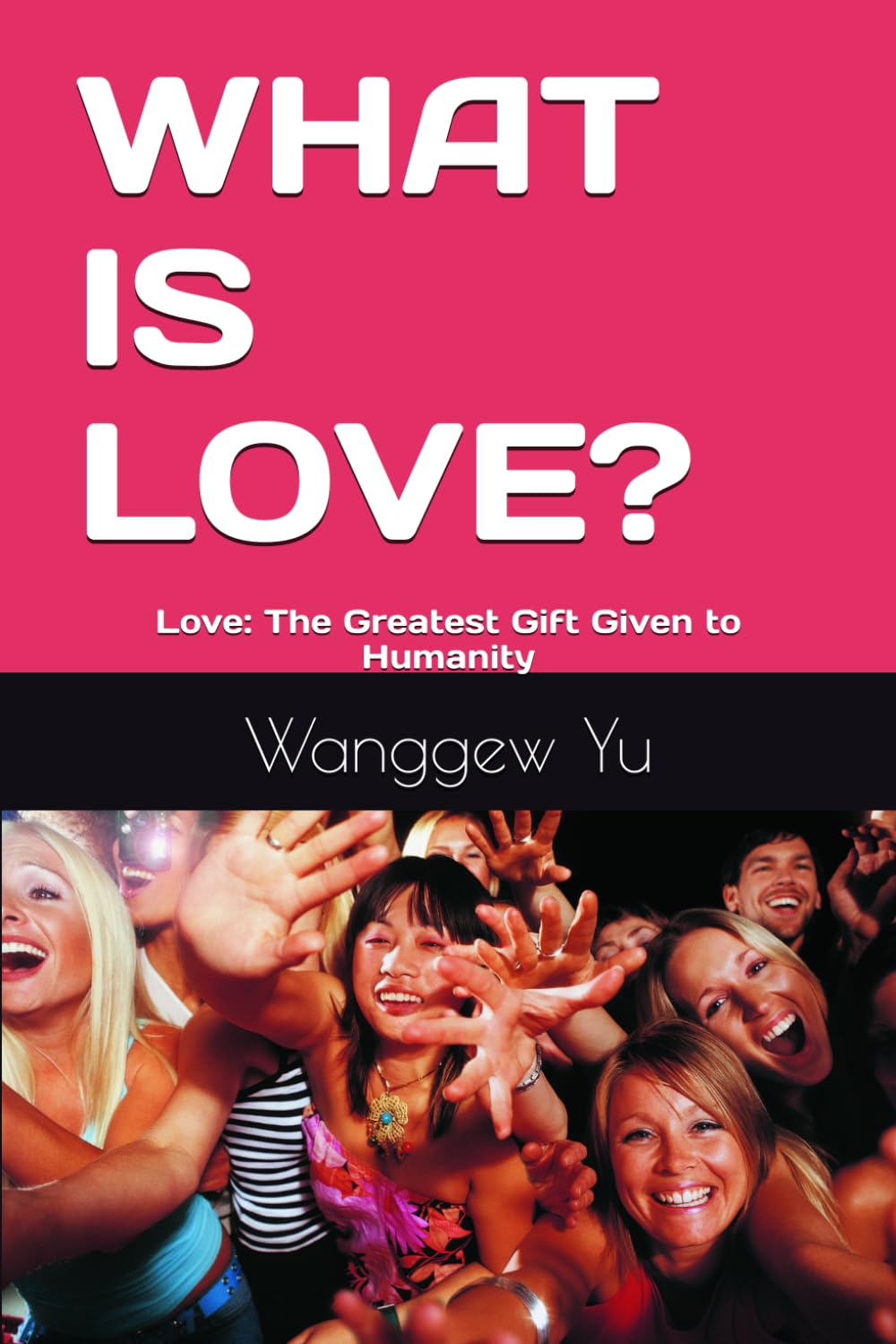 WHAT IS LOVE?: Love: The Greatest Gift Given to Humanity (THE RUN AT 150 PROJECT)