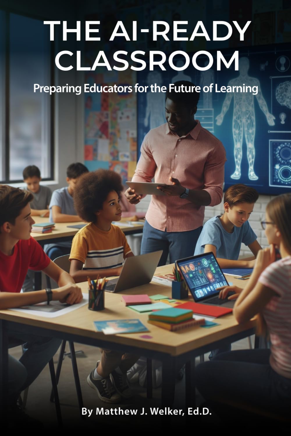 THE AI READY CLASSROOM: Preparing Educators for the Future of Learning