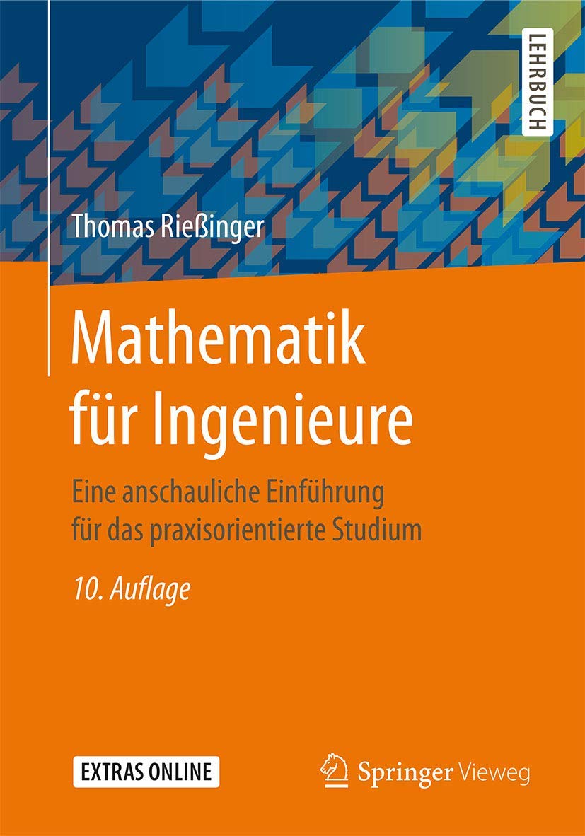 Mathematik für Ingenieure: Eine anschauliche Einführung für das praxisorientierte Studium