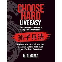 Choose Hard, Live Easy - the Commander's Official Companion Workbook Master the Art of War for Decision-Making with 50+ Live Combat Exercises