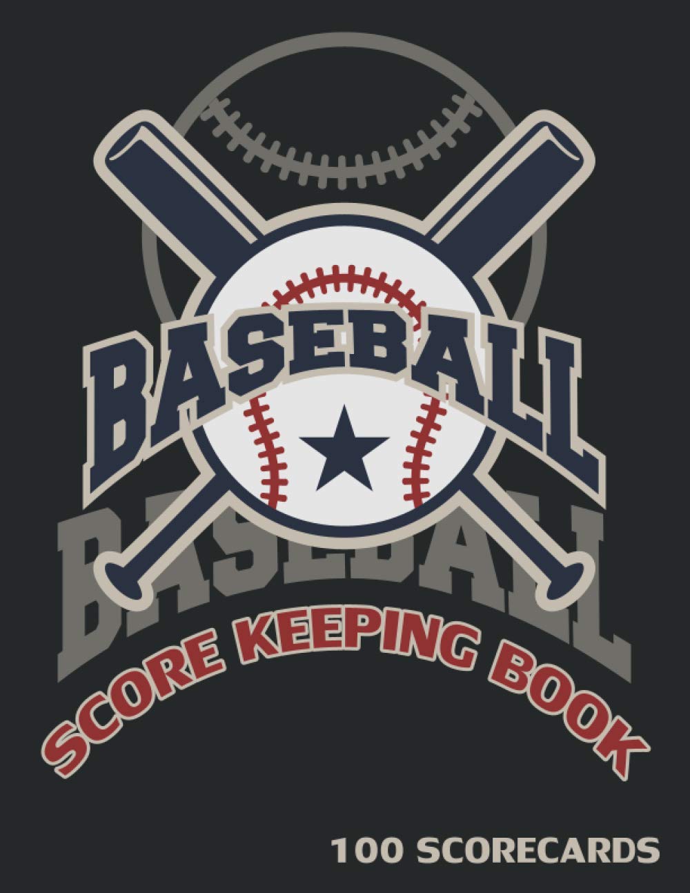Baseball Scorekeeping Book: Scorebook With 100 Large Scorecards/Scoresheets For Score And Statistics Keeping (Coaches, Players, Fans...)