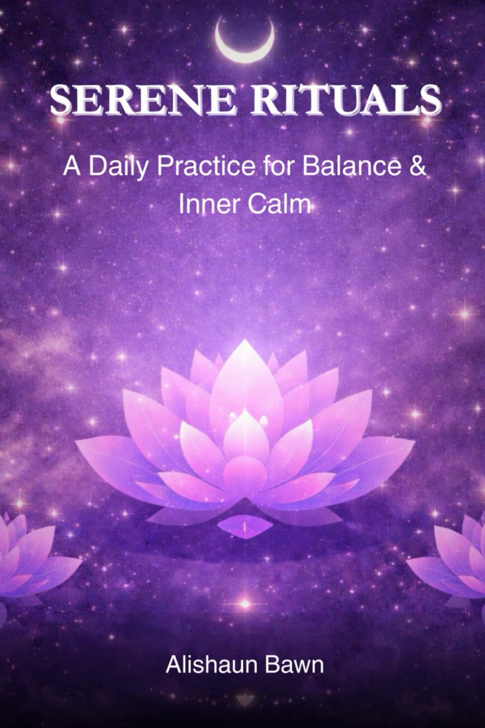 Serene Rituals: A Daily Practice for Balance & Inner Calm
