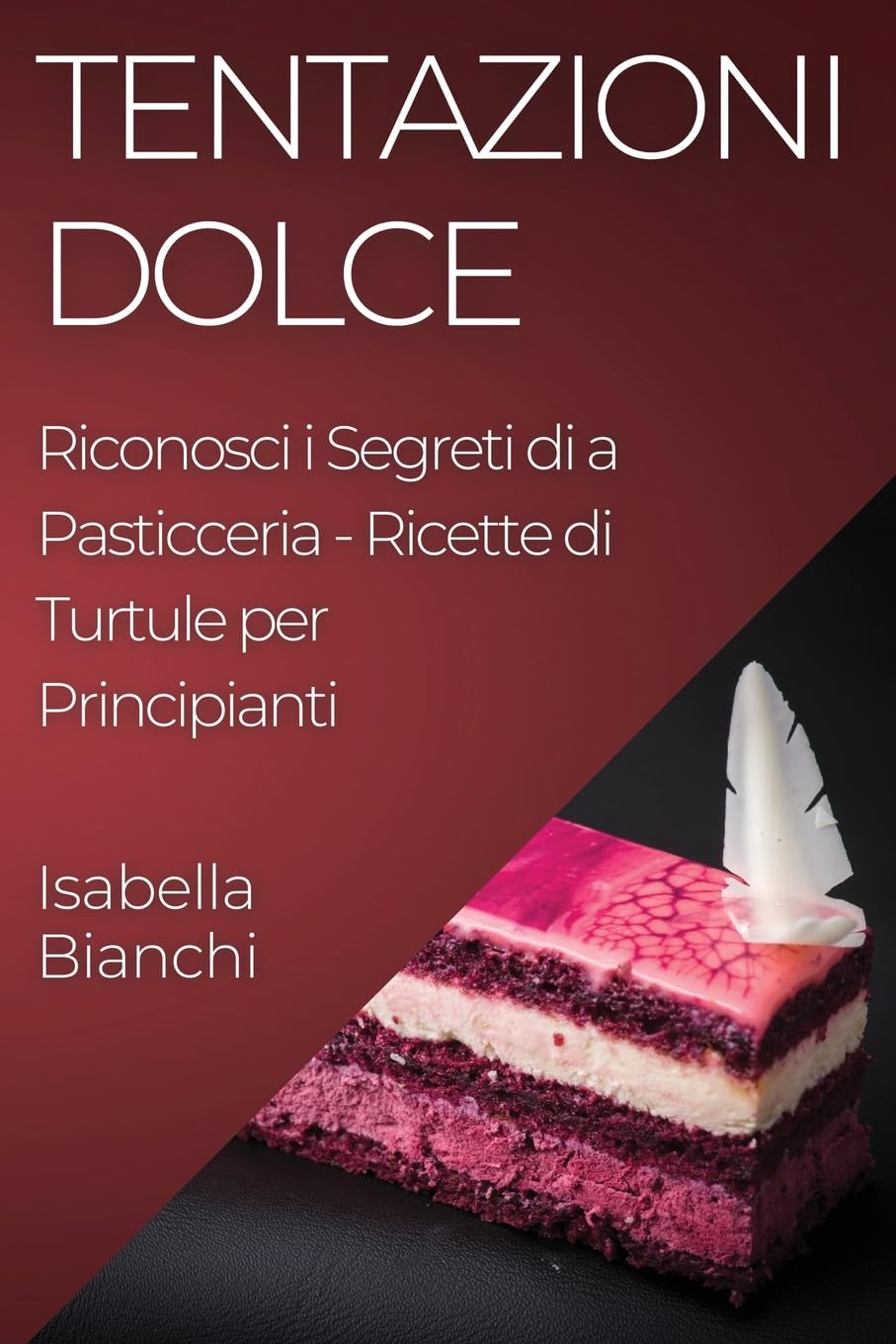 Tentazioni Dolce: Riconosci i Segreti di a Pasticceria - Ricette di Turtule per Principianti