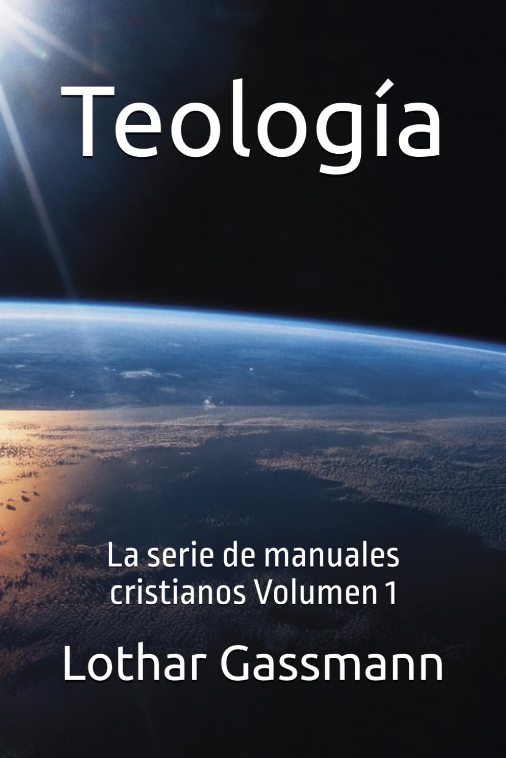 Teología: La serie de manuales cristianos Volumen 1