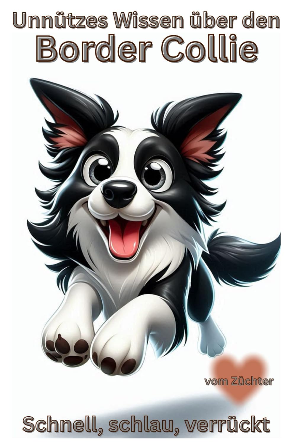 Buch Unnützes Wissen über Border Collies, die Denkmaschine auf vier Pfoten, Border Collie - Genial, schnell & herrlich verrückt: Der humorvolle ... für jeden Hundebesitzer, Geschenk, Zubehör