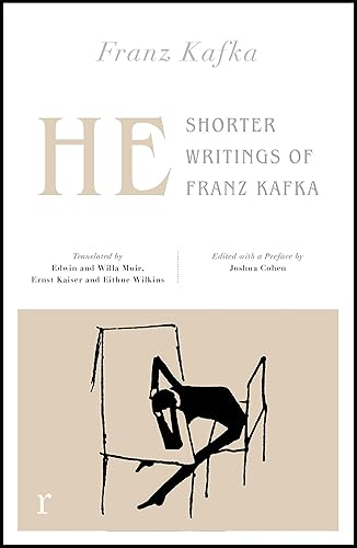 He: Shorter Writings of Franz Kafka (riverrun editions)