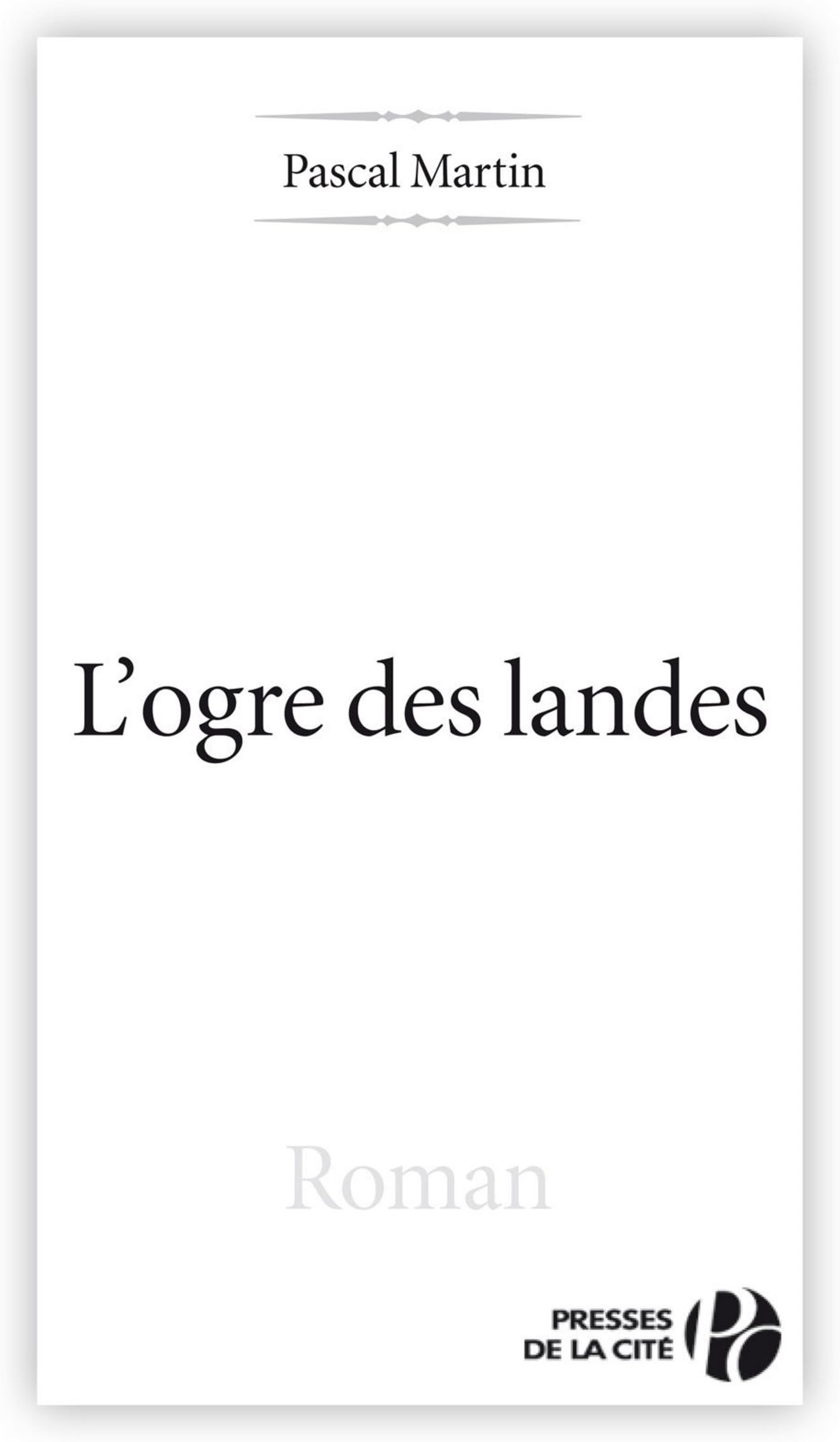 L'Ogre des Landes (POLARS FRANCE) (French Edition)