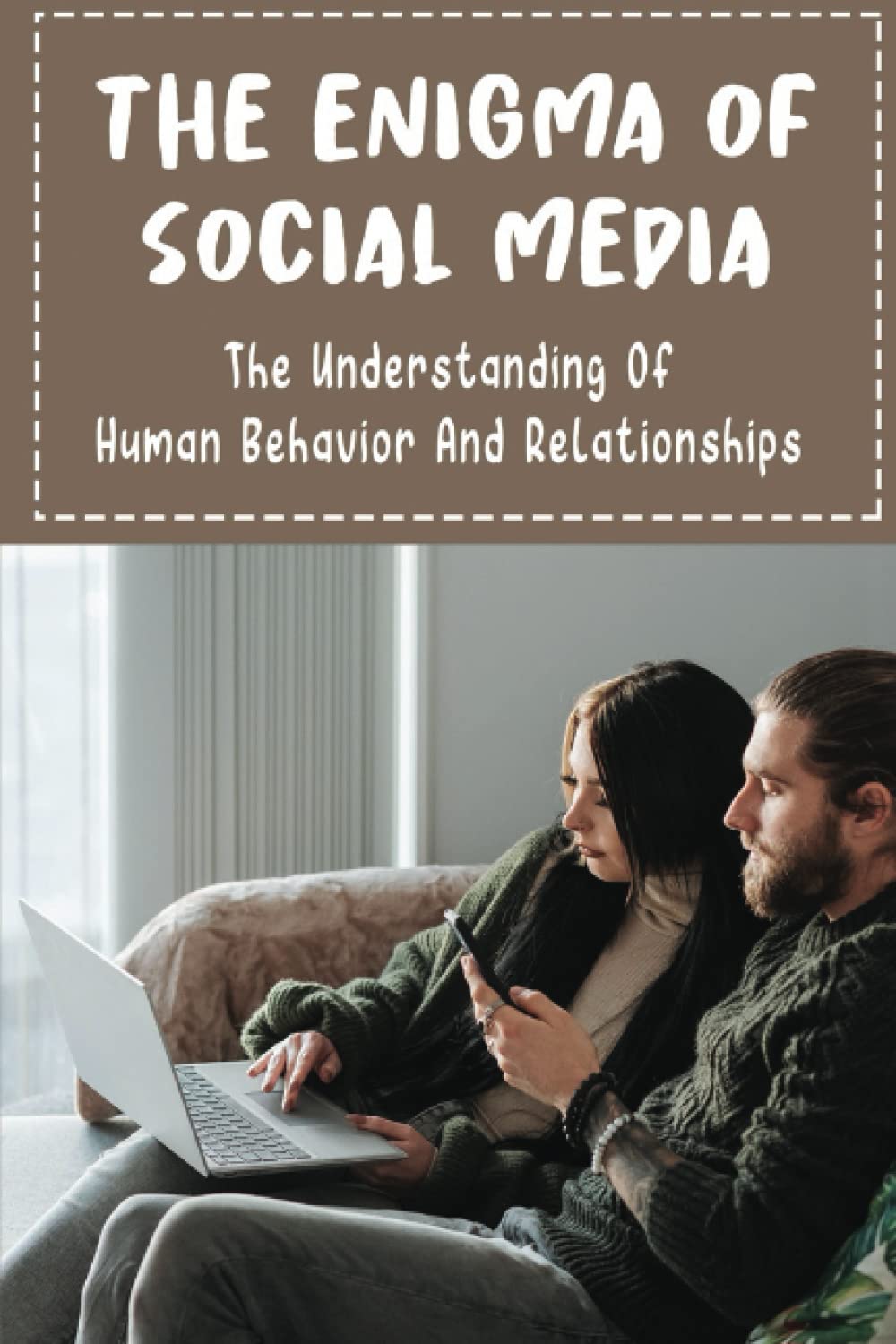 The Enigma Of Social Media: The Understanding Of Human Behavior And Relationships
