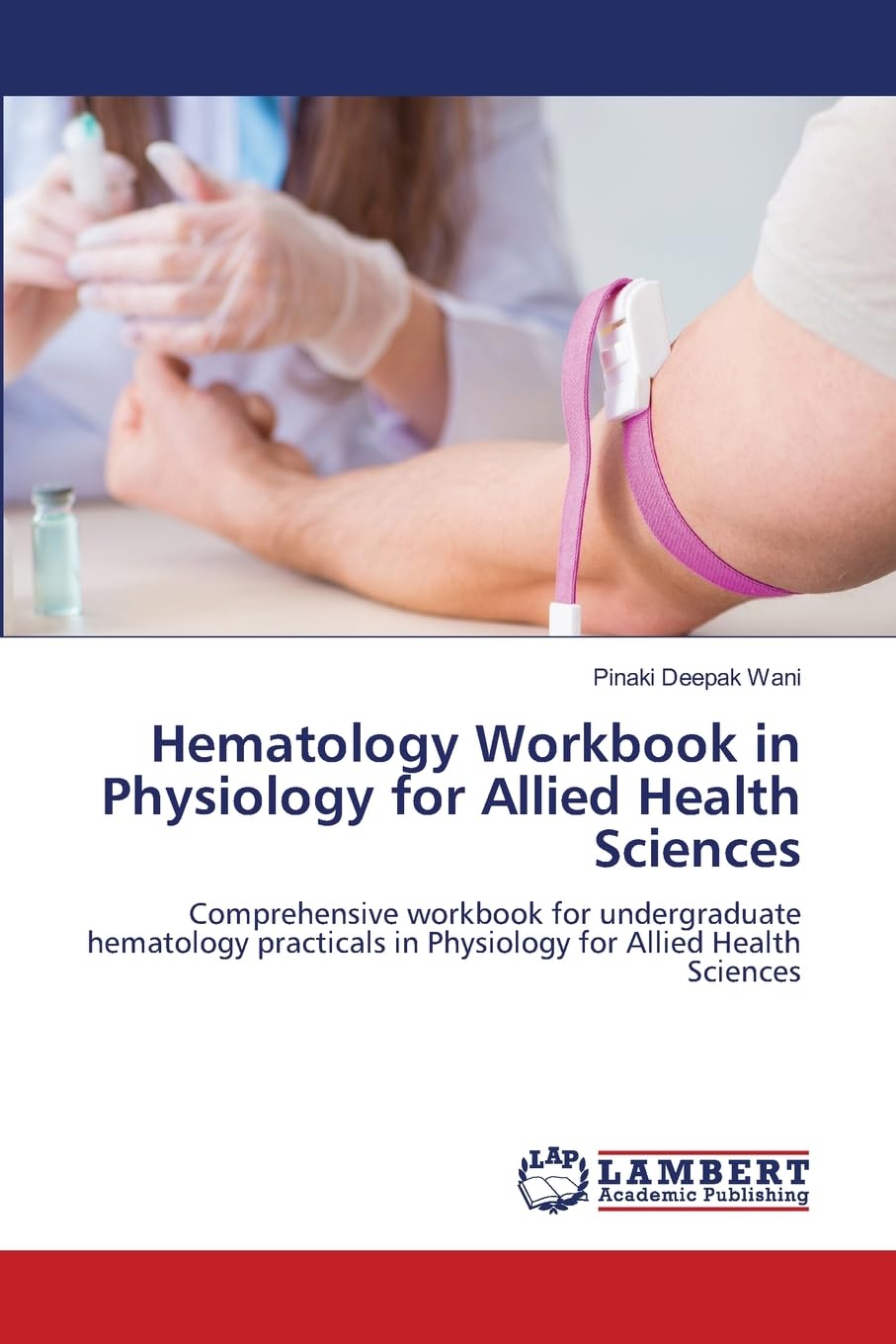 Hematology Workbook in Physiology for Allied Health Sciences: Comprehensive workbook for undergraduate hematology practicals in Physiology for Allied Health Sciences