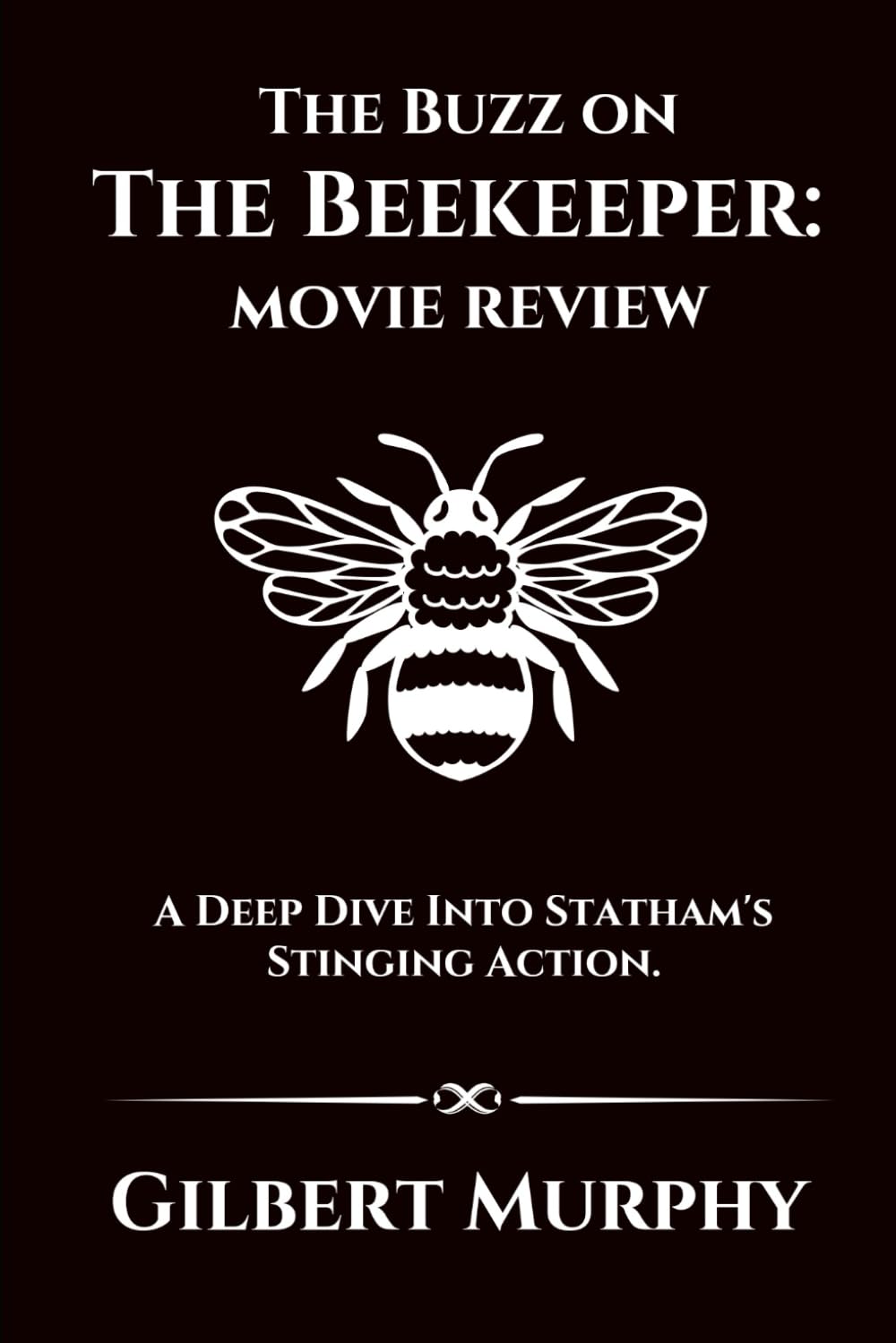 The Buzz on THE BEEKEEPER: MOVIE REVIEW: A Deep Dive Into Statham's Stinging Action