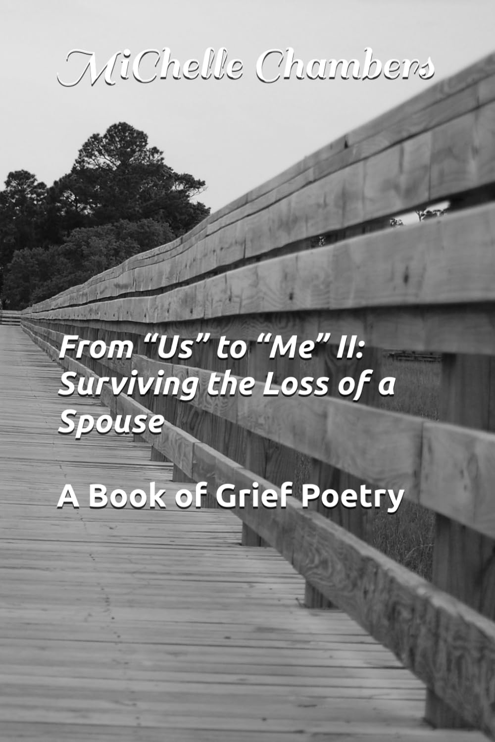 From “Us” to “Me” II: Surviving the Loss of a Spouse: A Book of Grief Poetry