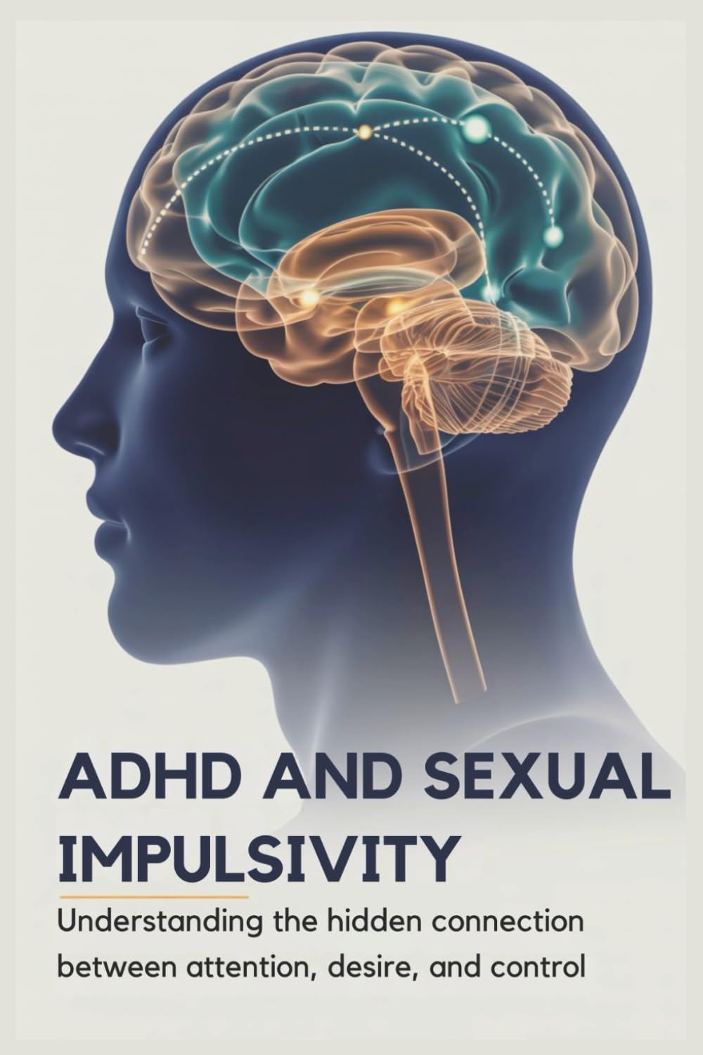 ADHD and Sexual Impulsivity: Understanding the Hidden Connection Between Attention, Desire, and Control
