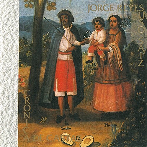 クロニカ デ カスタス / スーソ サイス&ホルヘ レイエス