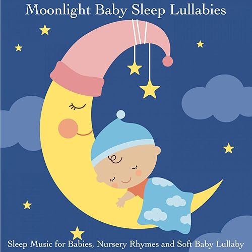 Sleep Music for Babies, Nursery Rhymes and Soft Baby Lullaby by