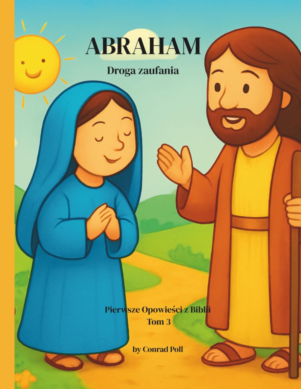 ABRAHAM: Droga zaufania. Tom 3 z serii „Od Adama do Jezusa” („Od Adama do Jezusa. Pierwsze opowieści Biblii”)