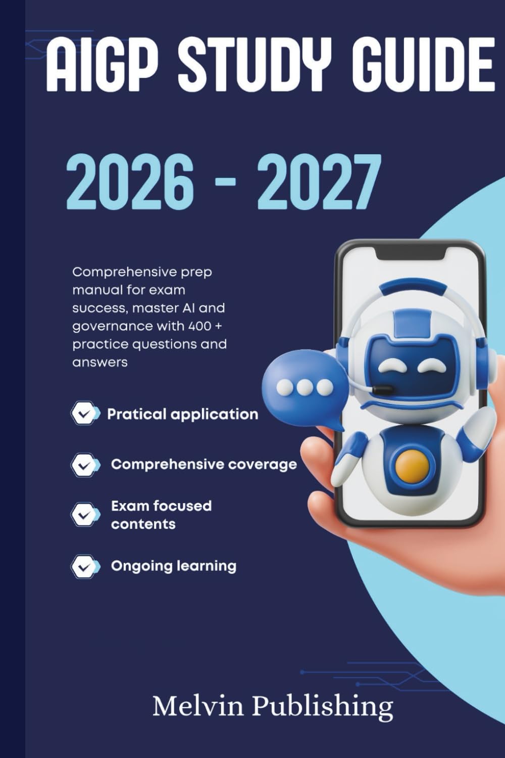 AIGP STUDY GUIDE 2026 - 2027: Comprehensive prep manual for exam success, master AI and governance with 400 + practice questions and answers