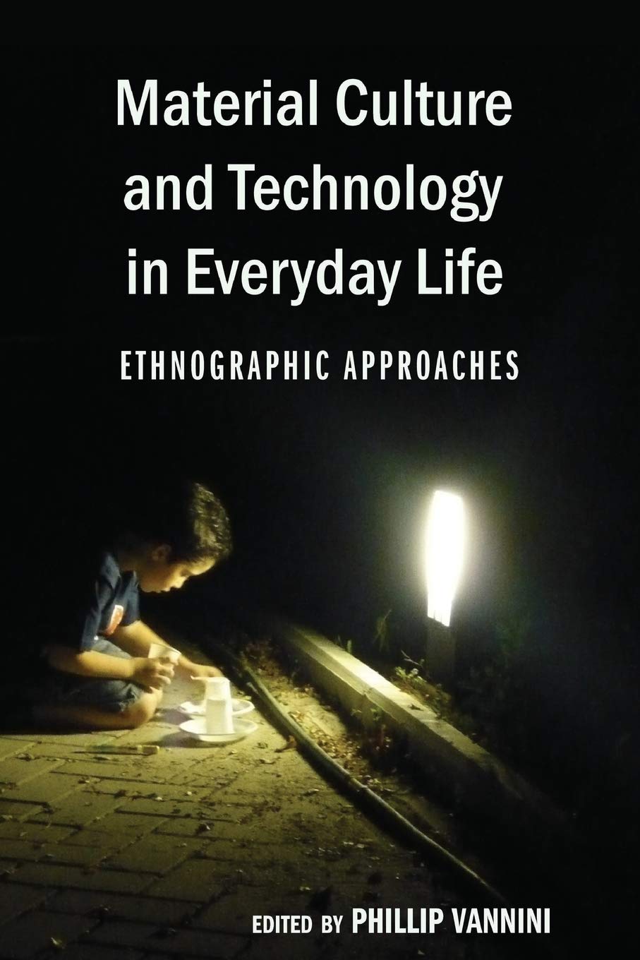 Material Culture and Technology in Everyday Life: Ethnographic Approaches