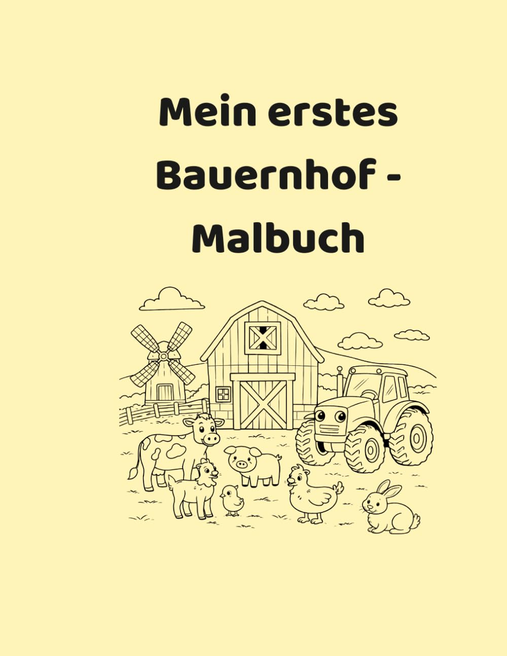 Mein erstes Bauernhof - Malbuch: Süße Bauernhoftiere zum Ausmalen! Für Kinder von 3 bis 6 Jahren