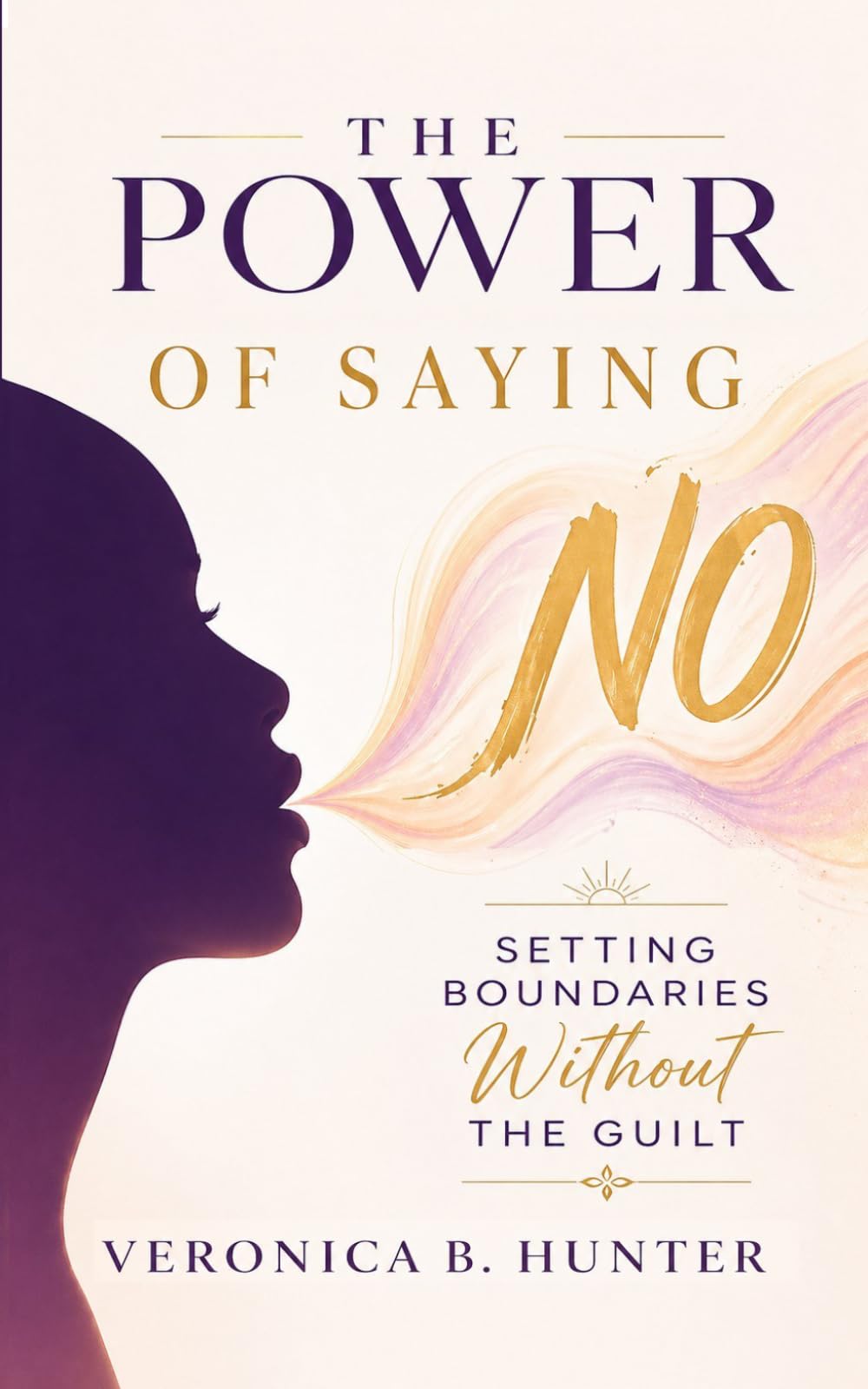 The Power of Saying "No": Setting Boundaries Without The Guilt