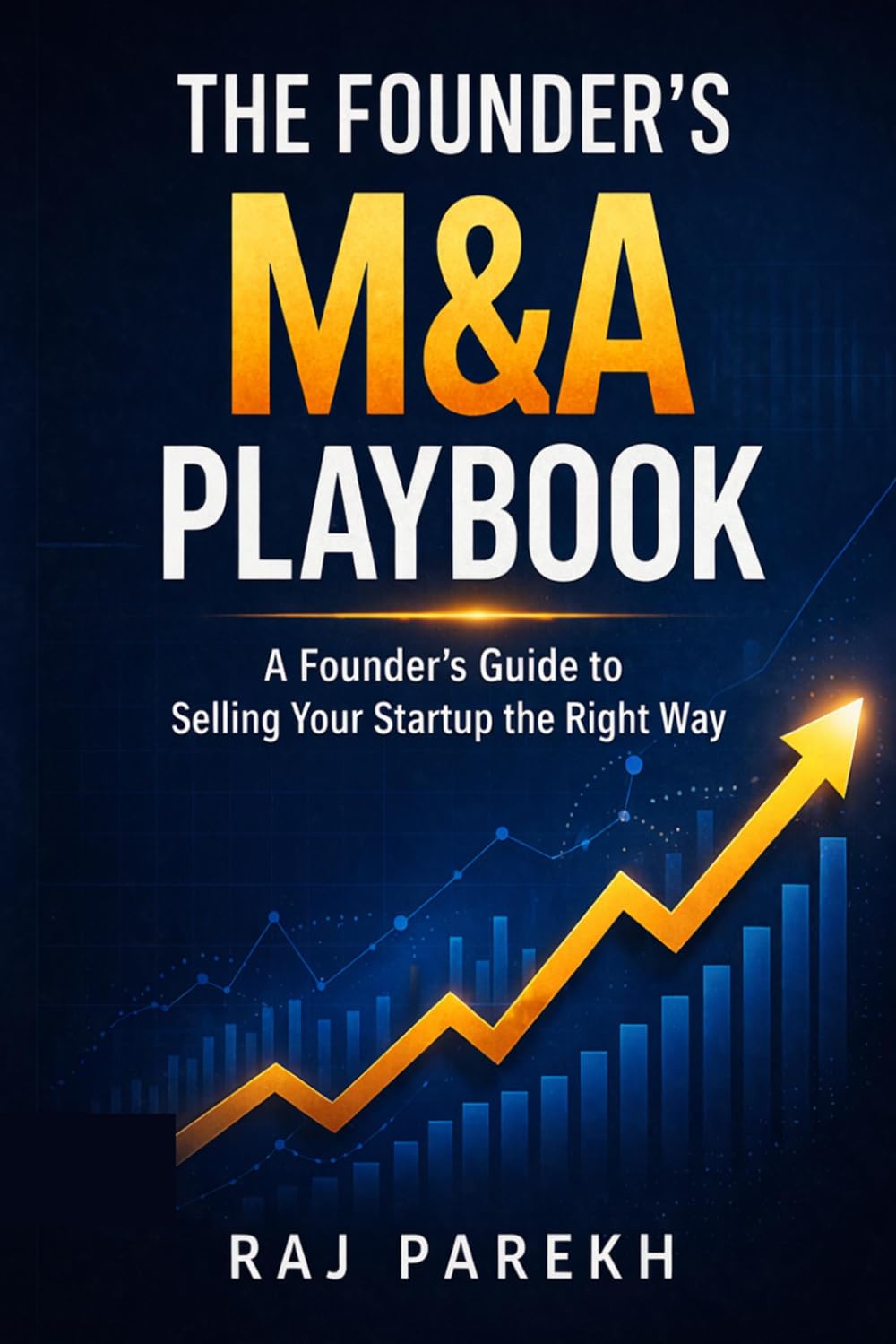 The Founder's M&A Playbook: A Founder's Guide to Selling Your Startup the Right Way