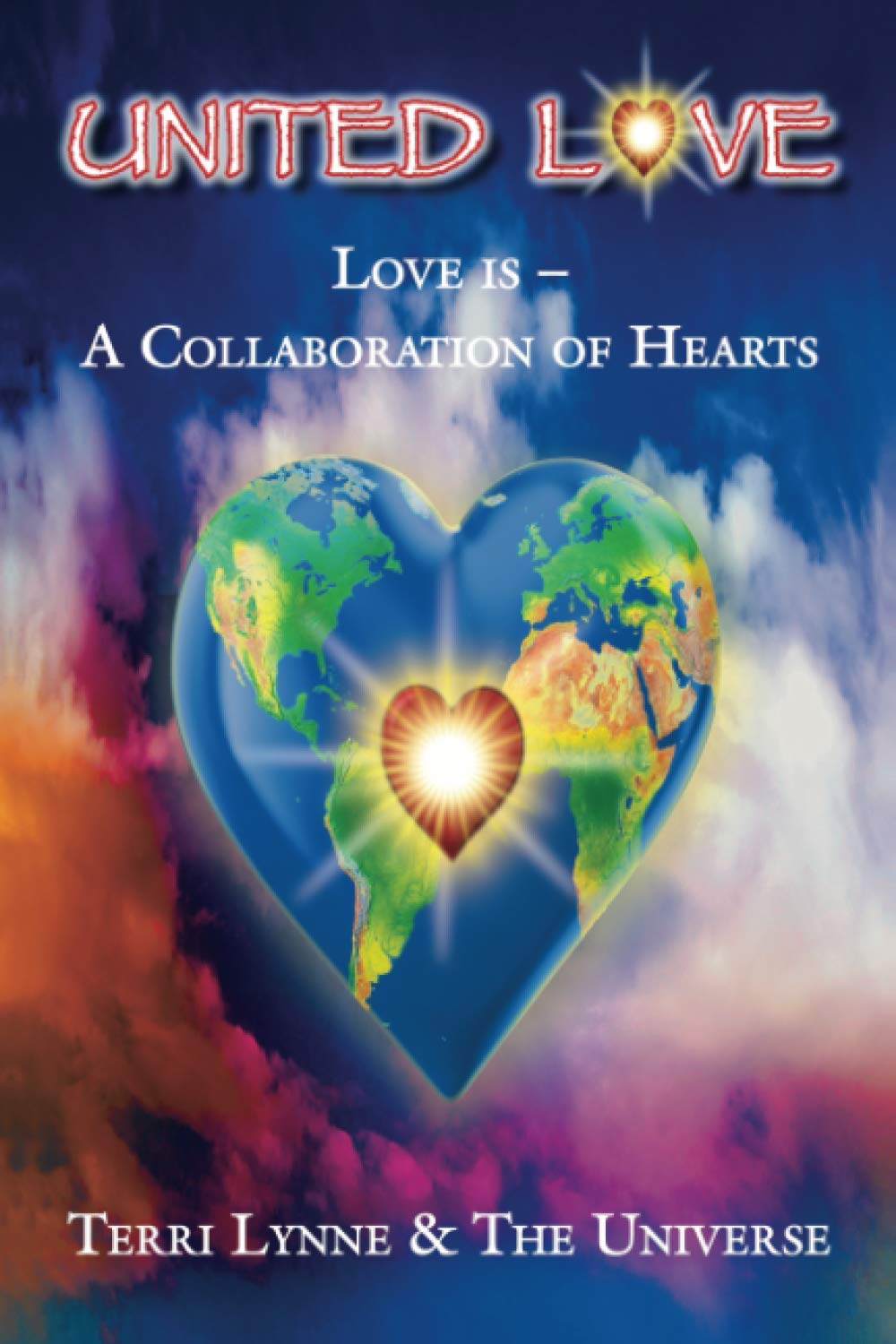 United Love: Love Is... A Collaboration Of Hearts