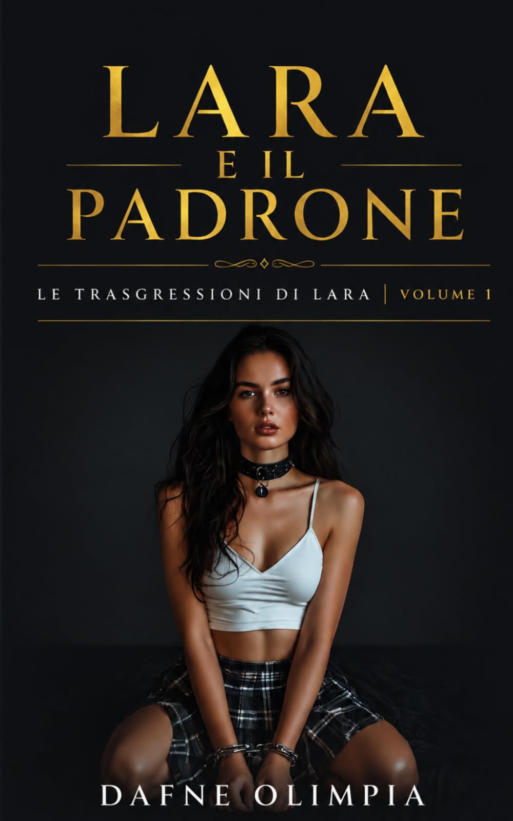LARA E IL PADRONE: un dark romance erotico di dominazione (Le trasgressioni di Lara)