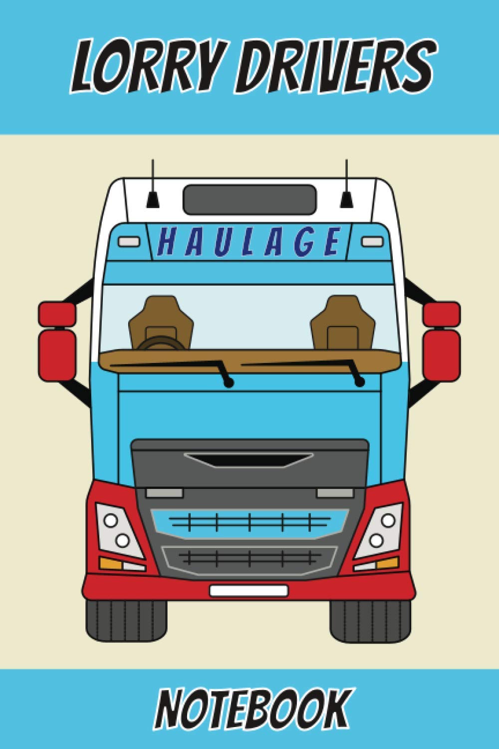 Lorry Driver Notebook: Ideal Gift-Present for all Truck Drivers and Trucking Enthusiasts